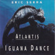 Atlantis: Iguana Dance