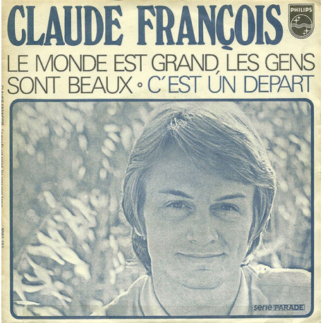 Le Monde Est Grand Les Gens Sont Beaux / C'est Un Départ