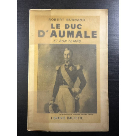 Le duc d'aumale et son temps