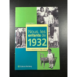 Nous les enfants de 1932: De la naissance à l'âge adulte