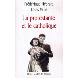 PROTESTANTE ET LE CATHOLIQUE