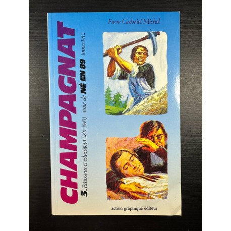 Champagnat tome 3 batisseur et educateur