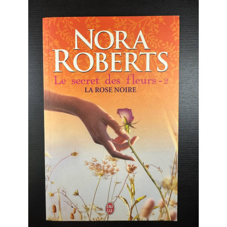 Le secret des fleurs t2 - la rose noire