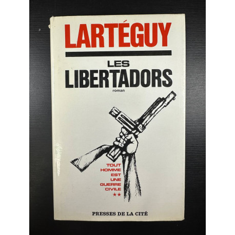 Tout homme est une guerre civile 2 Les libértadors