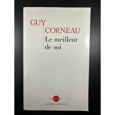 Le meilleur de soi. Le rencontrer le nourrir l'exprimer