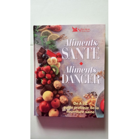 Aliments santé aliments danger
