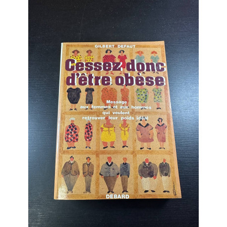 Cessez donc d'être obèse