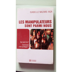 Les manipulateurs sont parmi nous - qui sont-ils ? comment s'en...