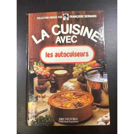 Les autocuiseurs (La Cuisine avec)