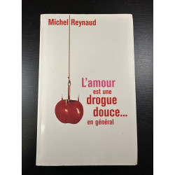 L'amour est une drogue douce... en général