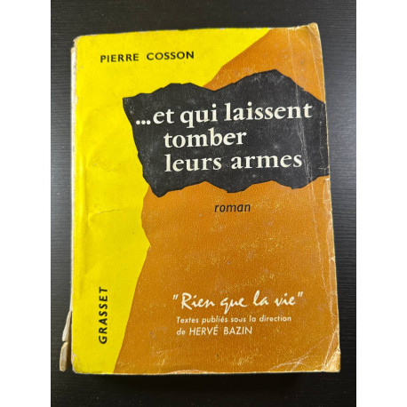 et qui laissent tomber leurs armes - Rien que la vie