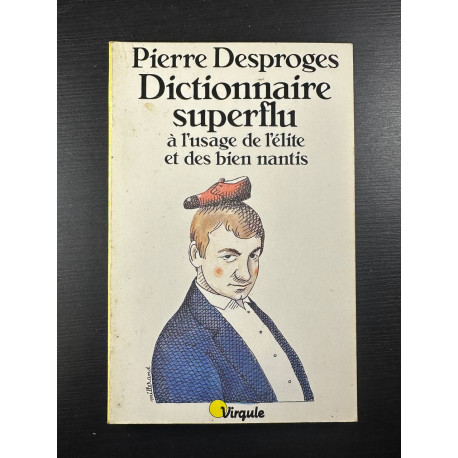 Dictionnaire superflu à l'usage de l'élite et des bien nantis