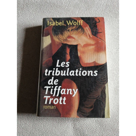 Les Tribulations de Tiffany Trott