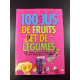 100 jus de fruits et de légumes: les meilleures recettes pour...