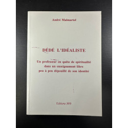 Dédé l'idéaliste : Un professeur en quête de spiritualité dans un...