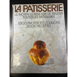 La patisserie le moyen le plus sur de réussir toutes les...
