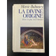 La Divine Origine Dieu n'A Pas Cree l'Homme
