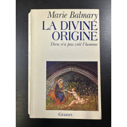 La Divine Origine Dieu n'A Pas Cree l'Homme