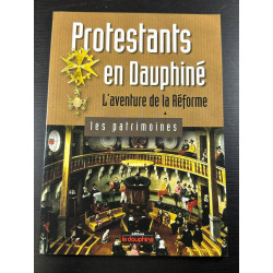 Protestants en Dauphiné: L'aventure de la Réforme
