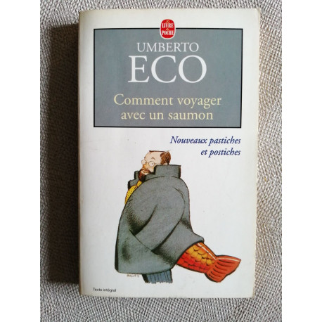 Comment voyager avec un saumon. Nouveaux pastiches et postiches