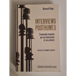 Interviews posthumes L'économie racontée par ses théoriciens et...