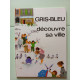 Gris bleu decouvre sa vile