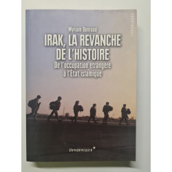 Irak la revanche de l'histoire : De l'occupation étrangère à...