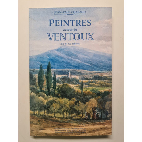 Les peintres du ventoux: XIXe et XXe siècles