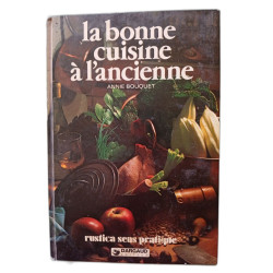La bonne cuisine a l'ancienne