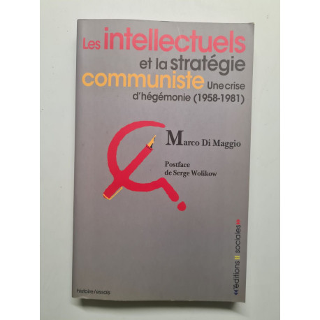 Intellectuels et la stratégie communiste (Les): Une crise...