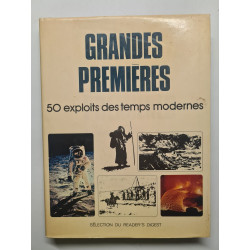 Grandes premières 50 exploits des temps modernes