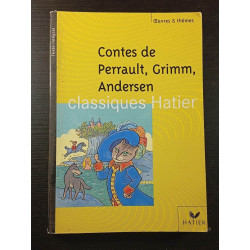 Contes de Perrault Grimm Andersen classiques Hatier