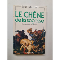 Le chêne de la sagesse un roi nommé saint-louis