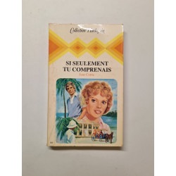 Si seulement tu comprenais (Collection Harlequin)