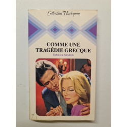 Comme une tragédie Grecque : Collection : Collection harlequin n° 272