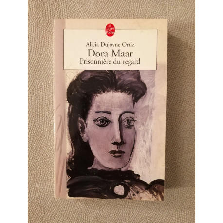 Dora Maar : Prisonnière du regard: Prisonniere Du Regard