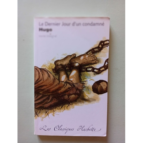 Classique Hachette - Le dernier Jour d'un condamné Victor Hugo