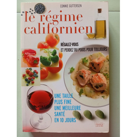 Le régime californien : Régalez-vous et perdez du poids pour toujours