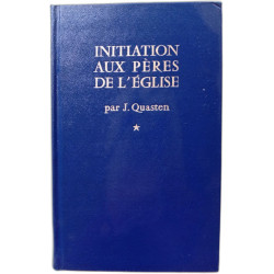 Initiation aux pères de l'Eglise - tome 1
