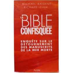 La Bible confisquée enquête sur le détournement des manuscrits de...