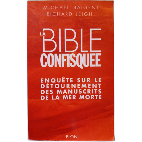 La Bible confisquée enquête sur le détournement des manuscrits de...