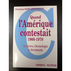 Quand l'Amerique contestait 1960-1970