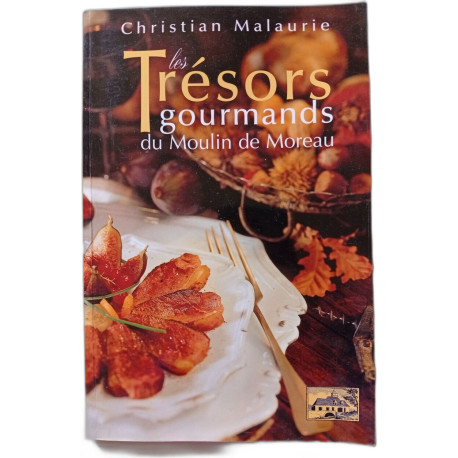 les Trésors gourmands du Moulin de Moreau