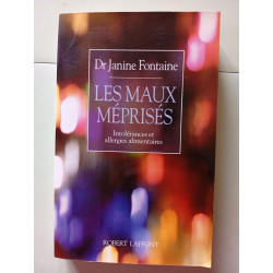 Les Maux Meprises. Intolérances et Allergies Alimentaires