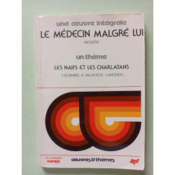 Le medecin malgré lui:les naifs et les charlatans