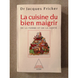 La cuisine du bien maigrir de la forme et de la sante
