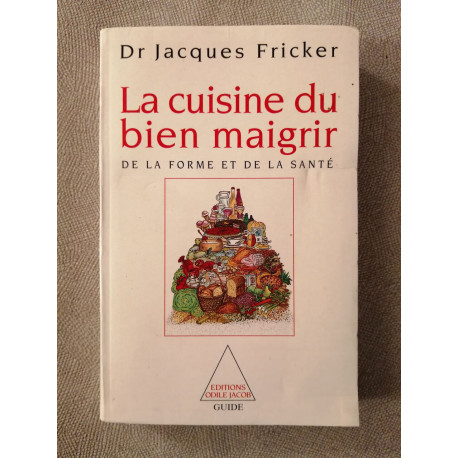 La cuisine du bien maigrir de la forme et de la sante
