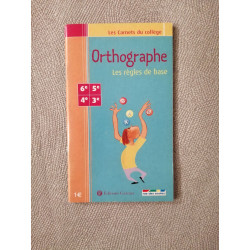 Les Carnets du collège : Orthographe les règles de base 6e-5e-4e-3e