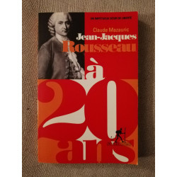 Jean-Jacques Rousseau à 20 ans : Un impétueux désir de liberté