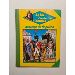 La Vie Privée des Hommes au temps de Napoléon